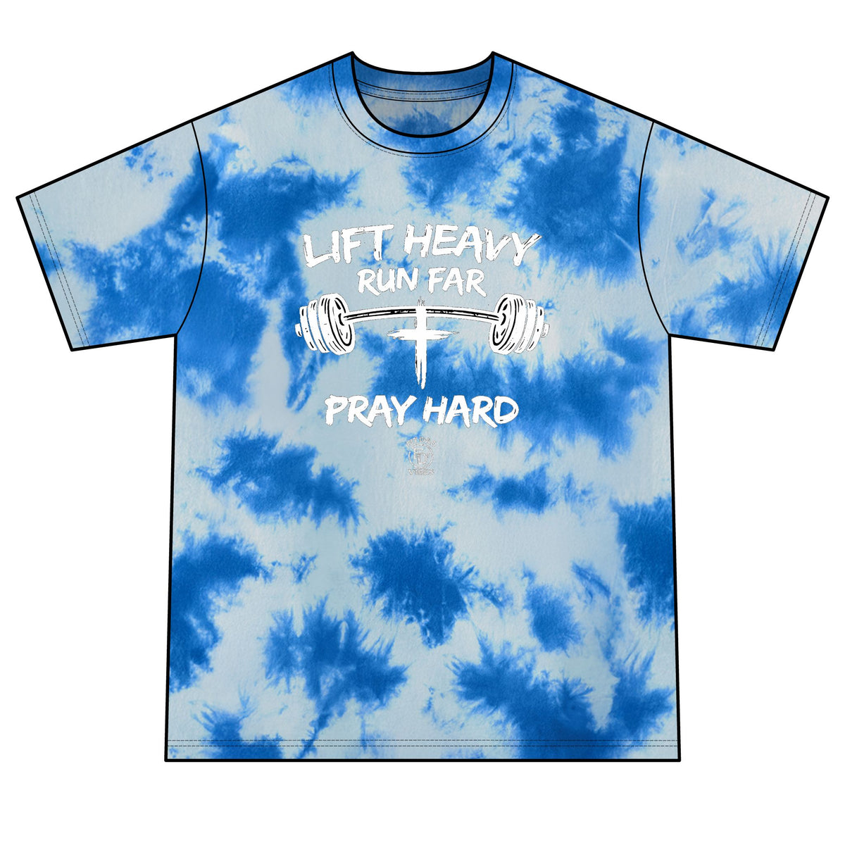 Lift Heavy, Run Far, Pray Hard Tie-Dye Tee