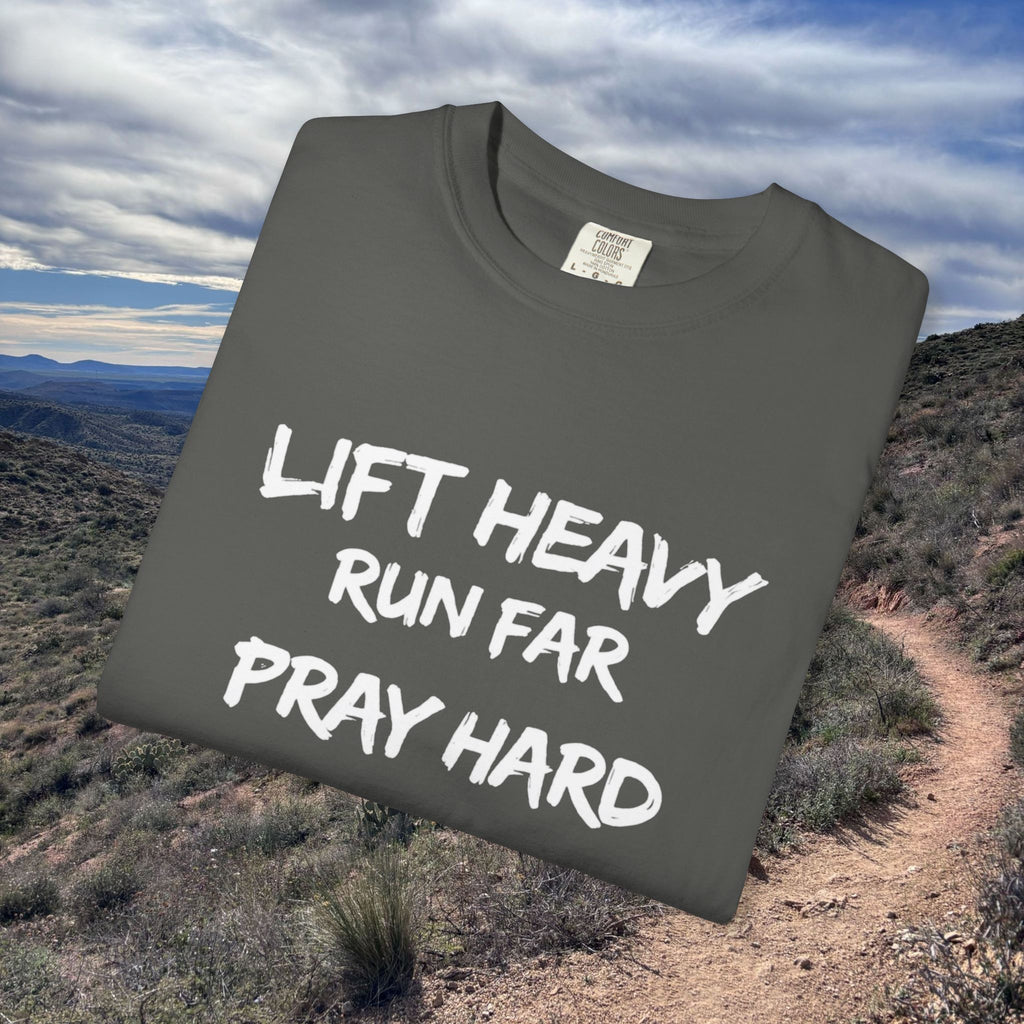 Lift Heavy, Run Far, Pray Hard Short Sleeve Tee