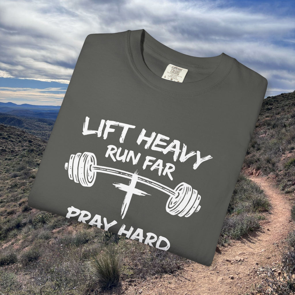 Lift Heavy, Run Far, Pray Hard Short Sleeve Tee