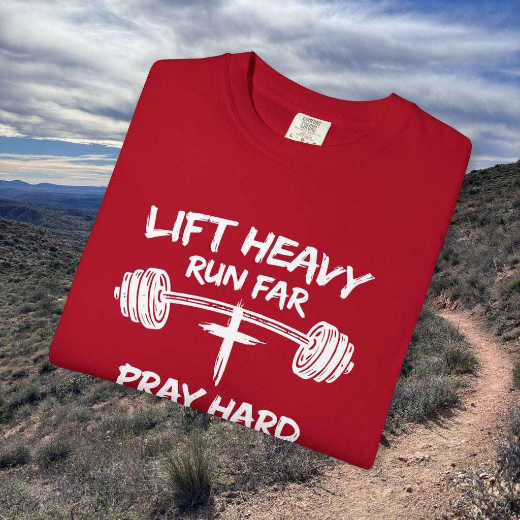Lift Heavy, Run Far, Pray Hard Short Sleeve Tee