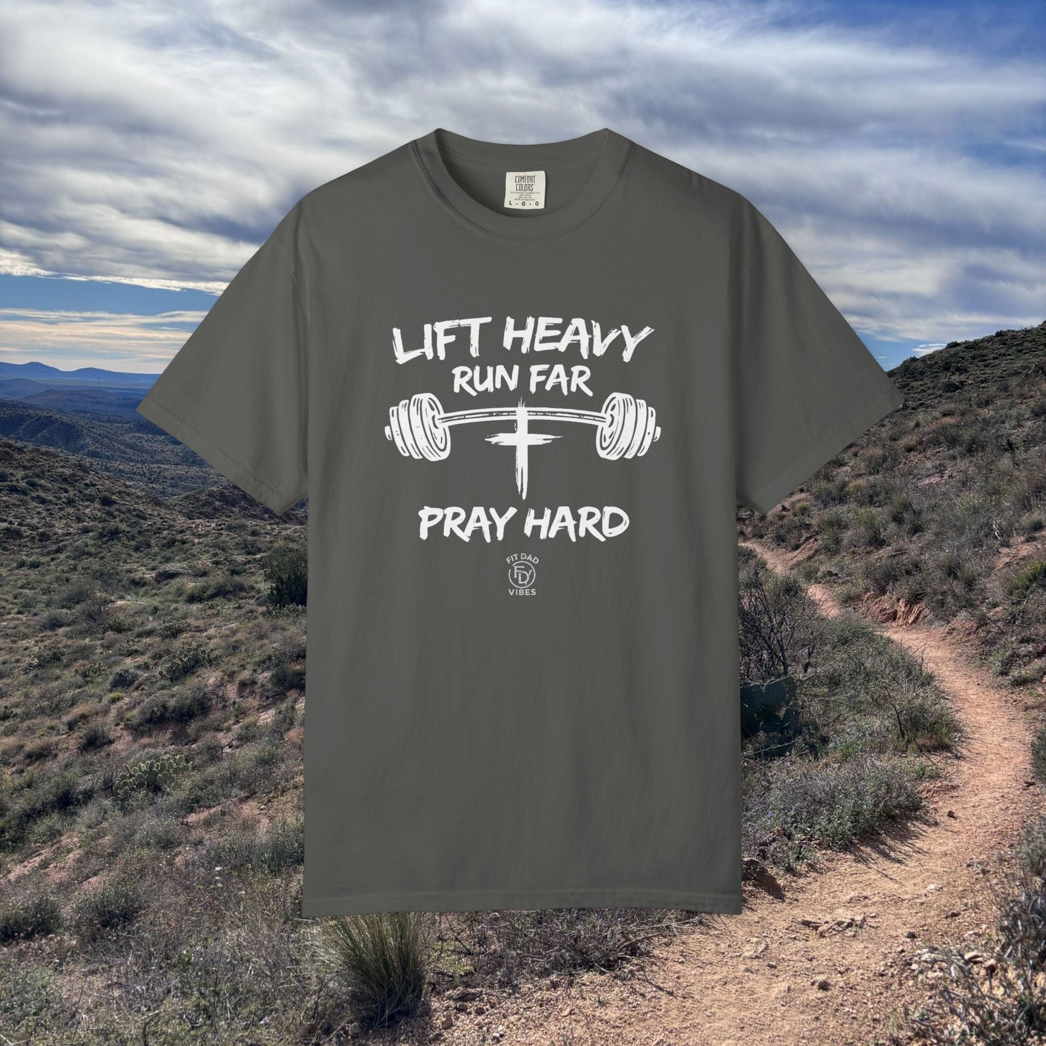 Lift Heavy, Run Far, Pray Hard Short Sleeve Tee
