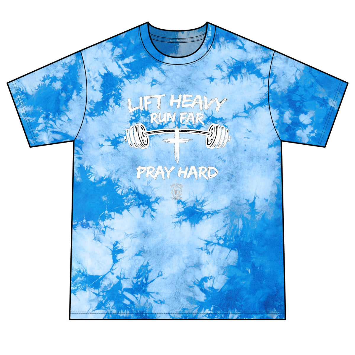 Lift Heavy, Run Far, Pray Hard Tie-Dye Tee