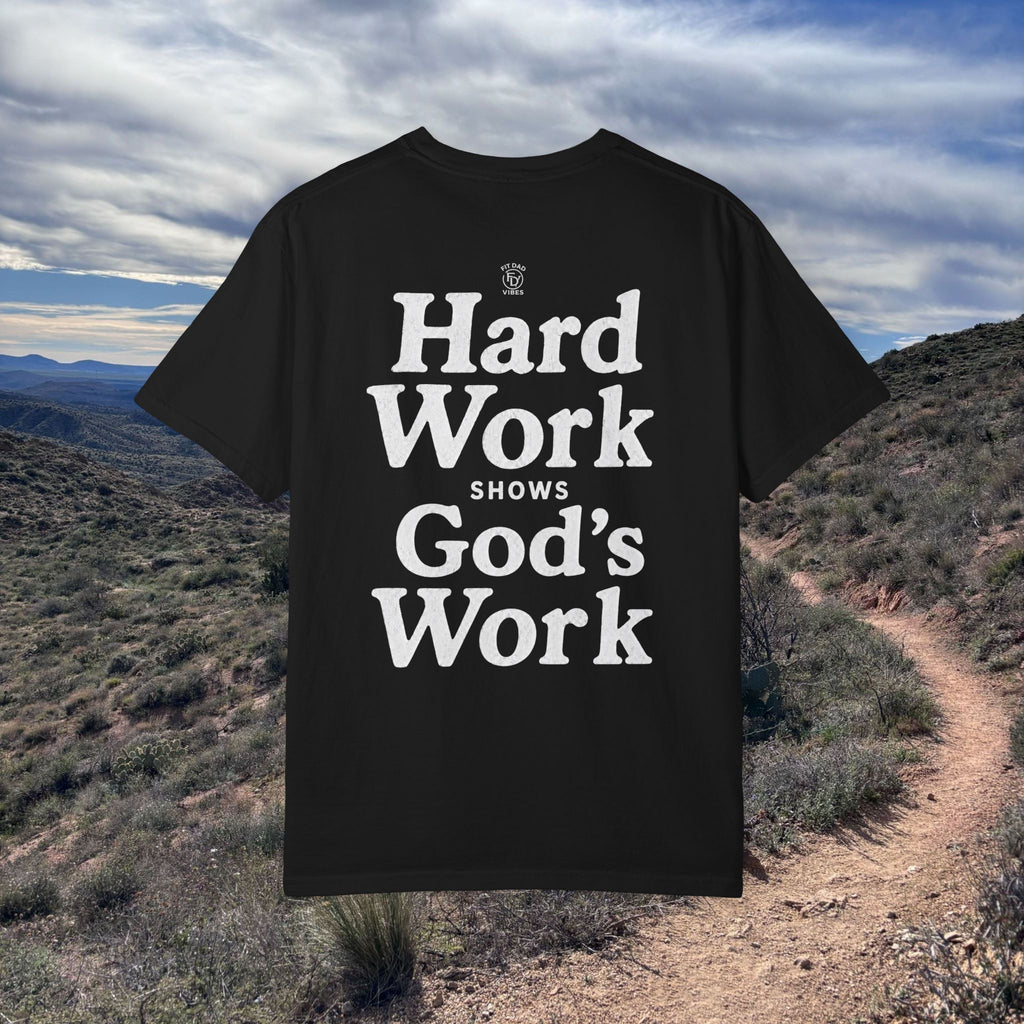 Hard Work Shows God's Work T-Shirt