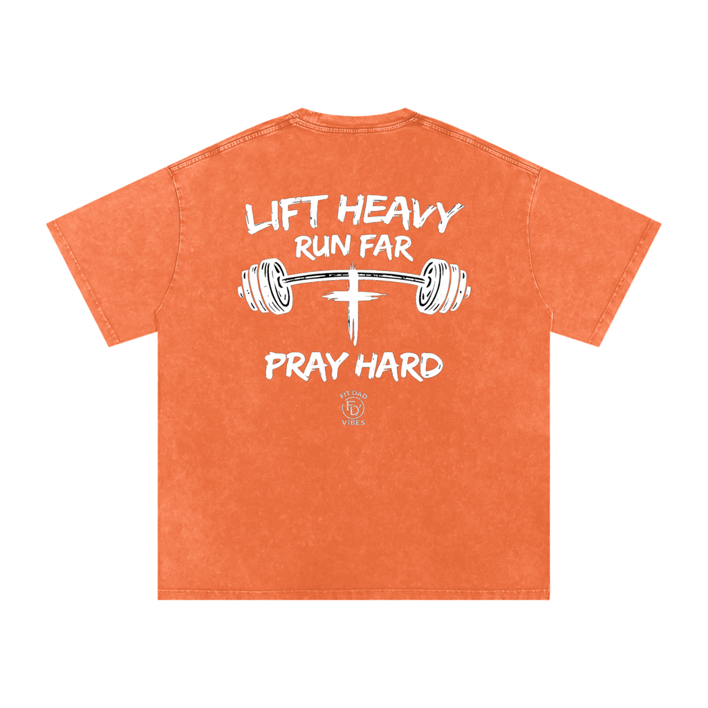Lift Heavy, Run Far, Pray Hard Oversized Snow Washed T-Shirt