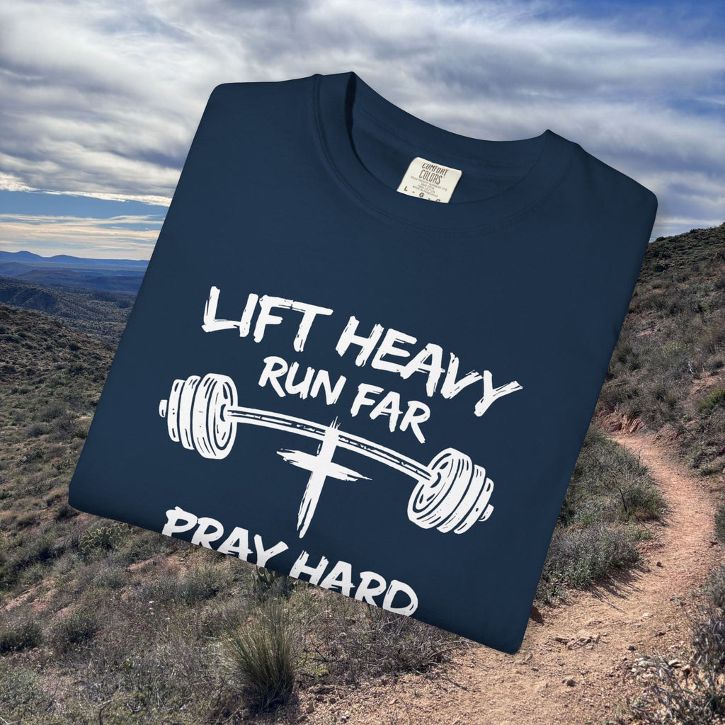 Lift Heavy, Run Far, Pray Hard Short Sleeve Tee