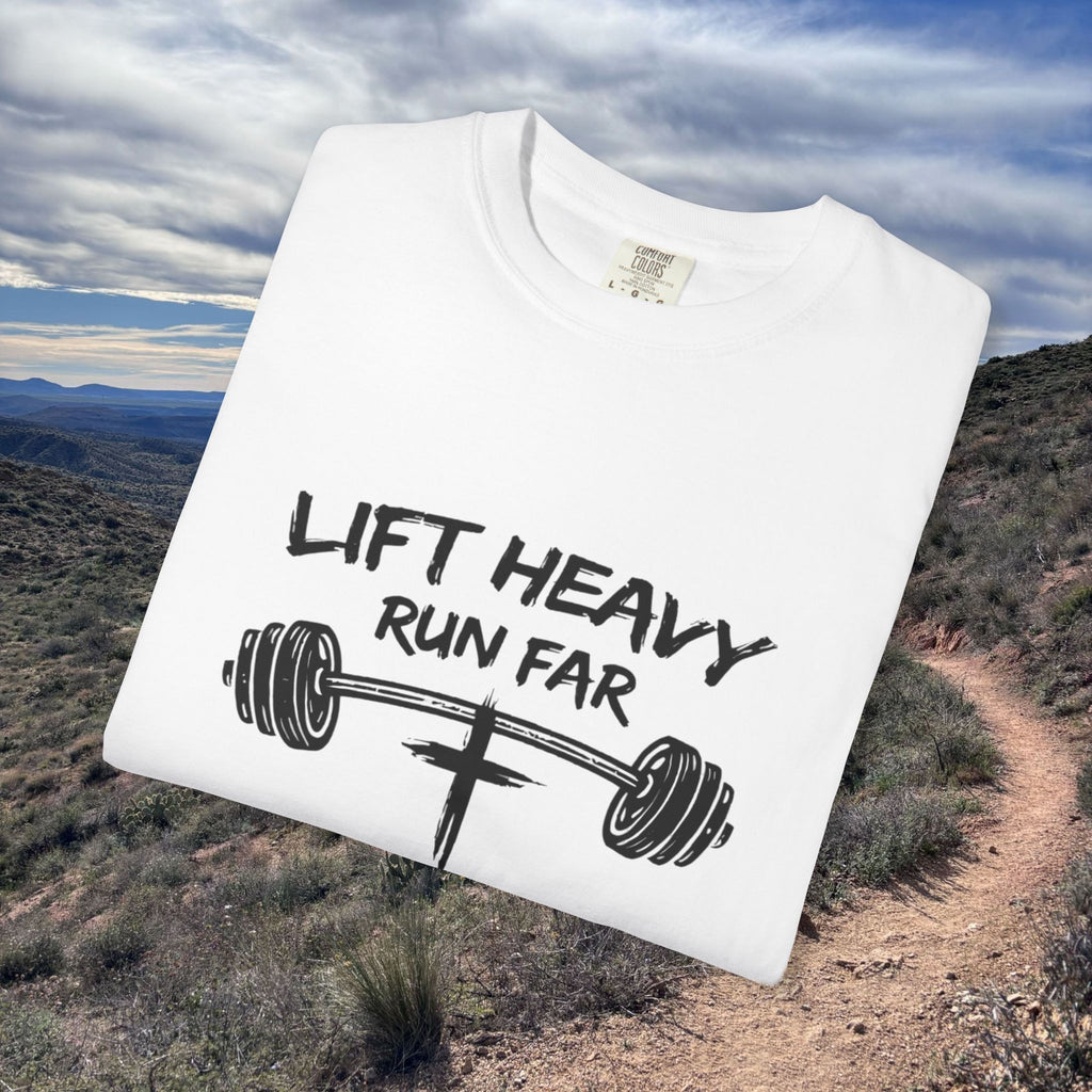 Lift Heavy, Run Far, Pray Hard Short Sleeve Tee