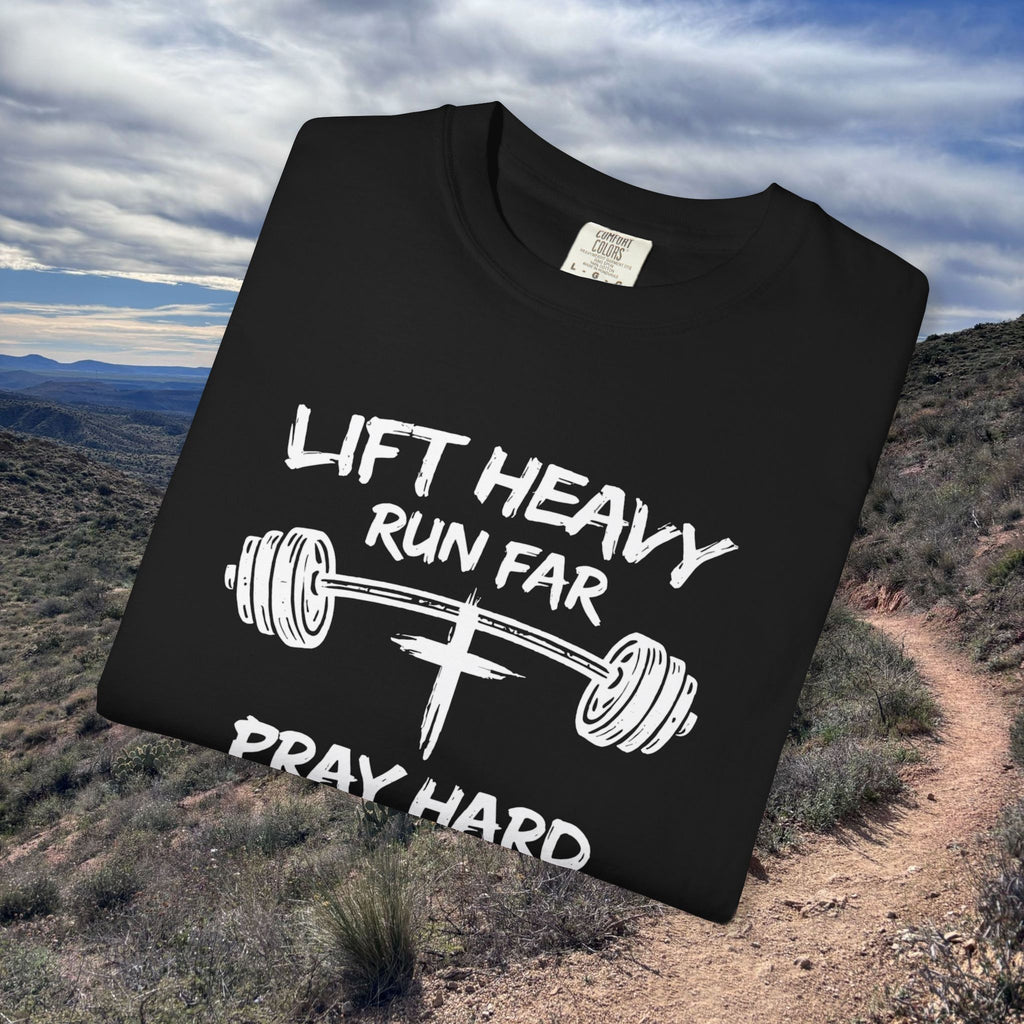 Lift Heavy, Run Far, Pray Hard Short Sleeve Tee