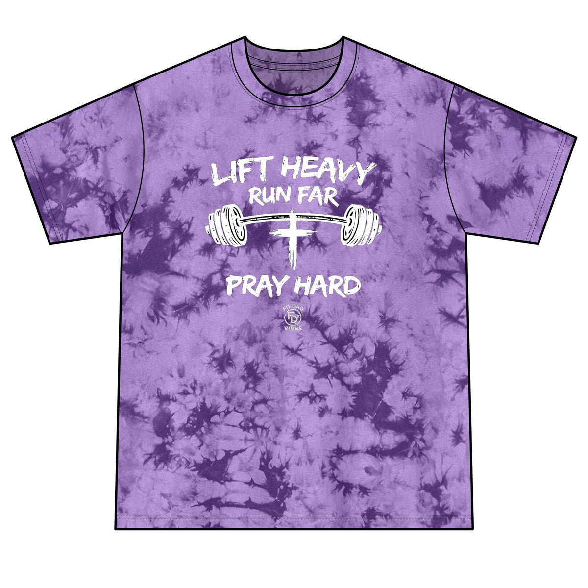 Lift Heavy, Run Far, Pray Hard Tie-Dye Tee