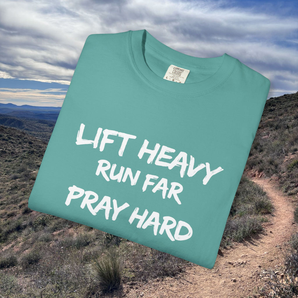 Lift Heavy, Run Far, Pray Hard Short Sleeve Tee
