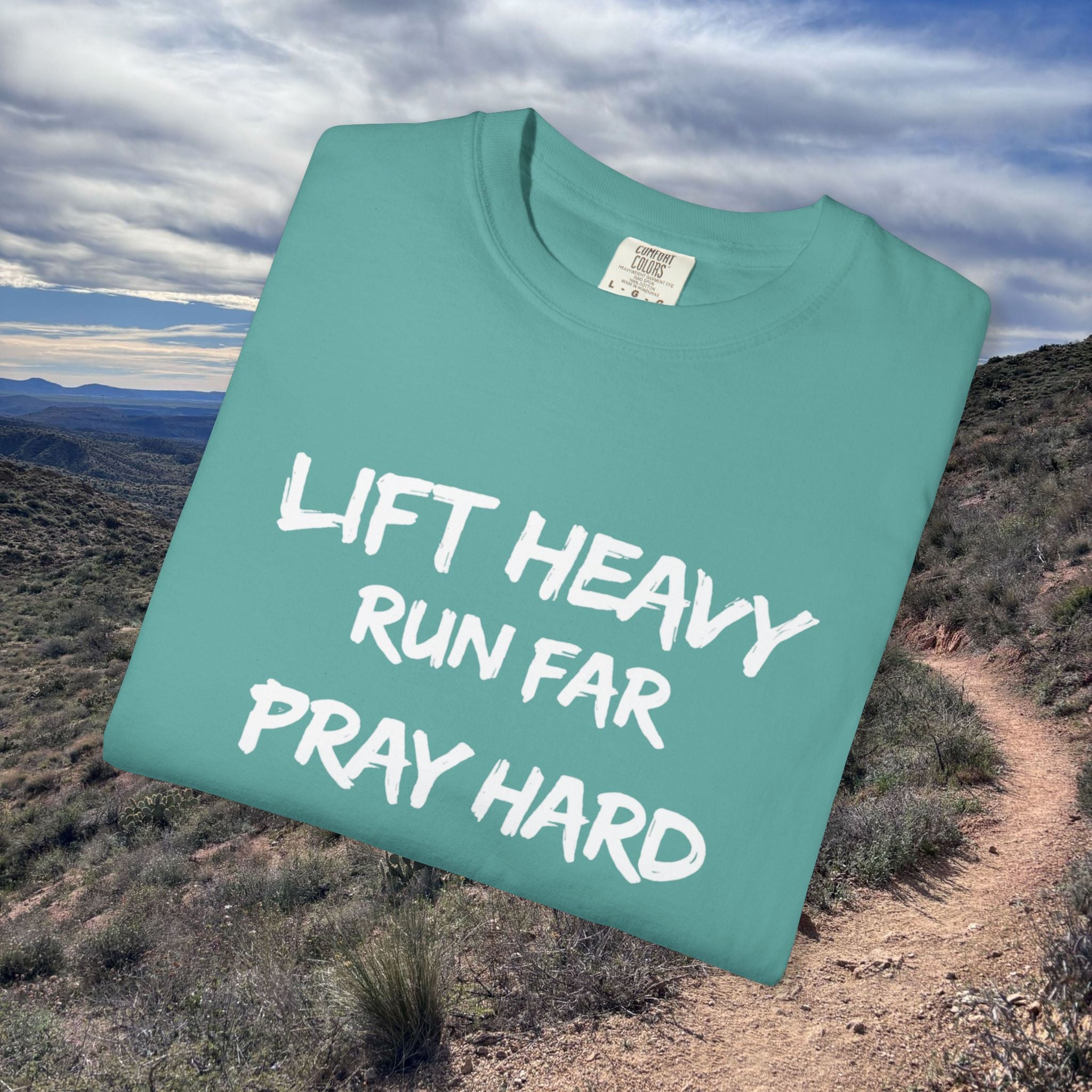 Lift Heavy, Run Far, Pray Hard Short Sleeve Tee