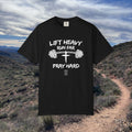 Lift Heavy, Run Far, Pray Hard Short Sleeve Tee