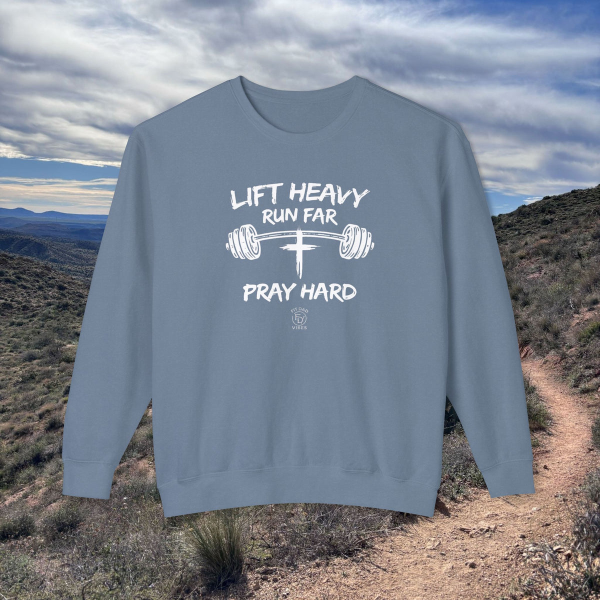 Lift Heavy, Run Far, Pray Hard Lightweight Crewneck Sweatshirt