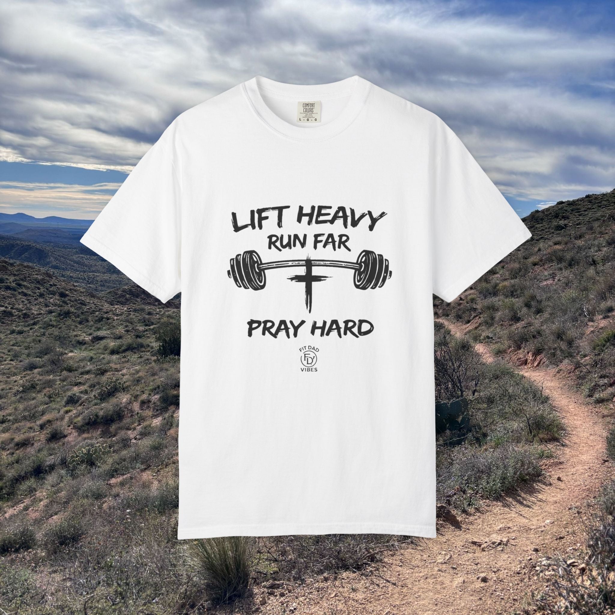 Lift Heavy, Run Far, Pray Hard Short Sleeve Tee