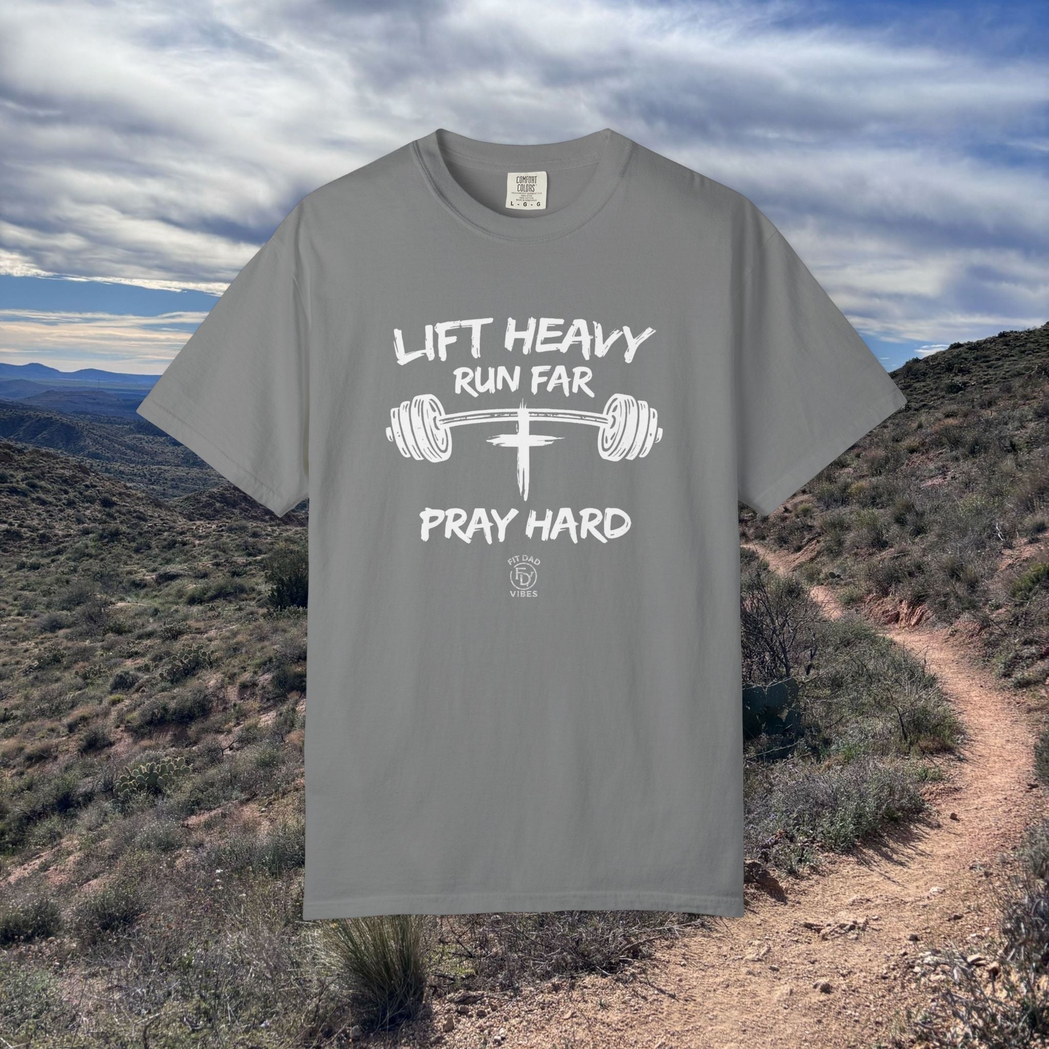 Lift Heavy, Run Far, Pray Hard Short Sleeve Tee