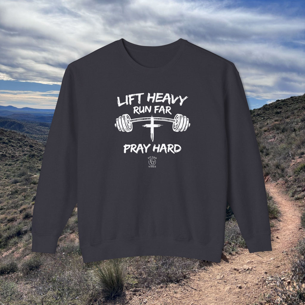 Lift Heavy, Run Far, Pray Hard Lightweight Crewneck Sweatshirt