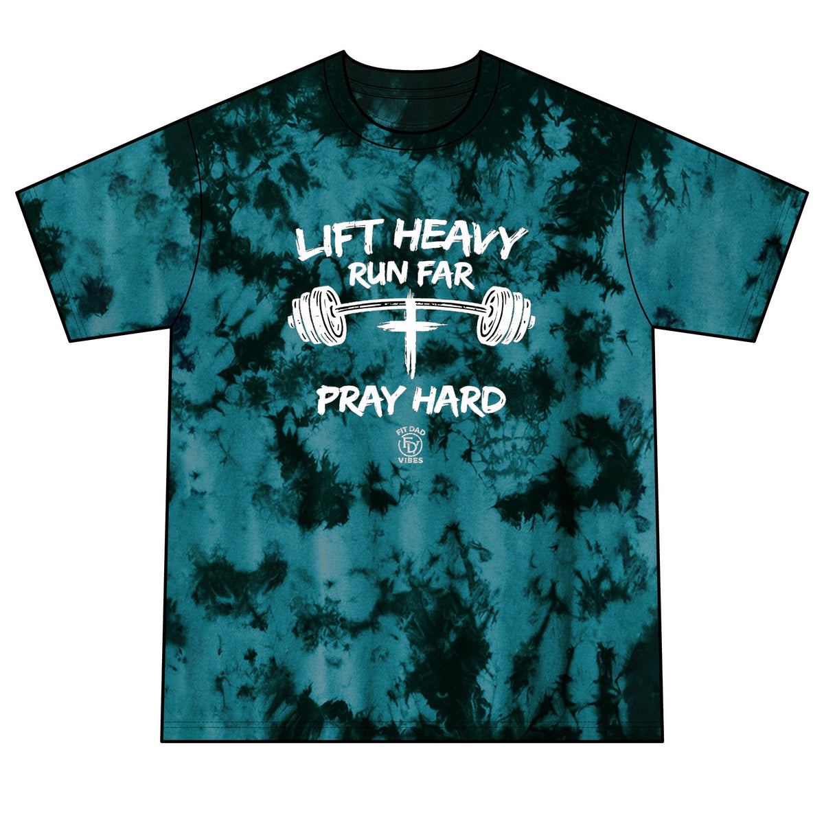 Lift Heavy, Run Far, Pray Hard Tie-Dye Tee