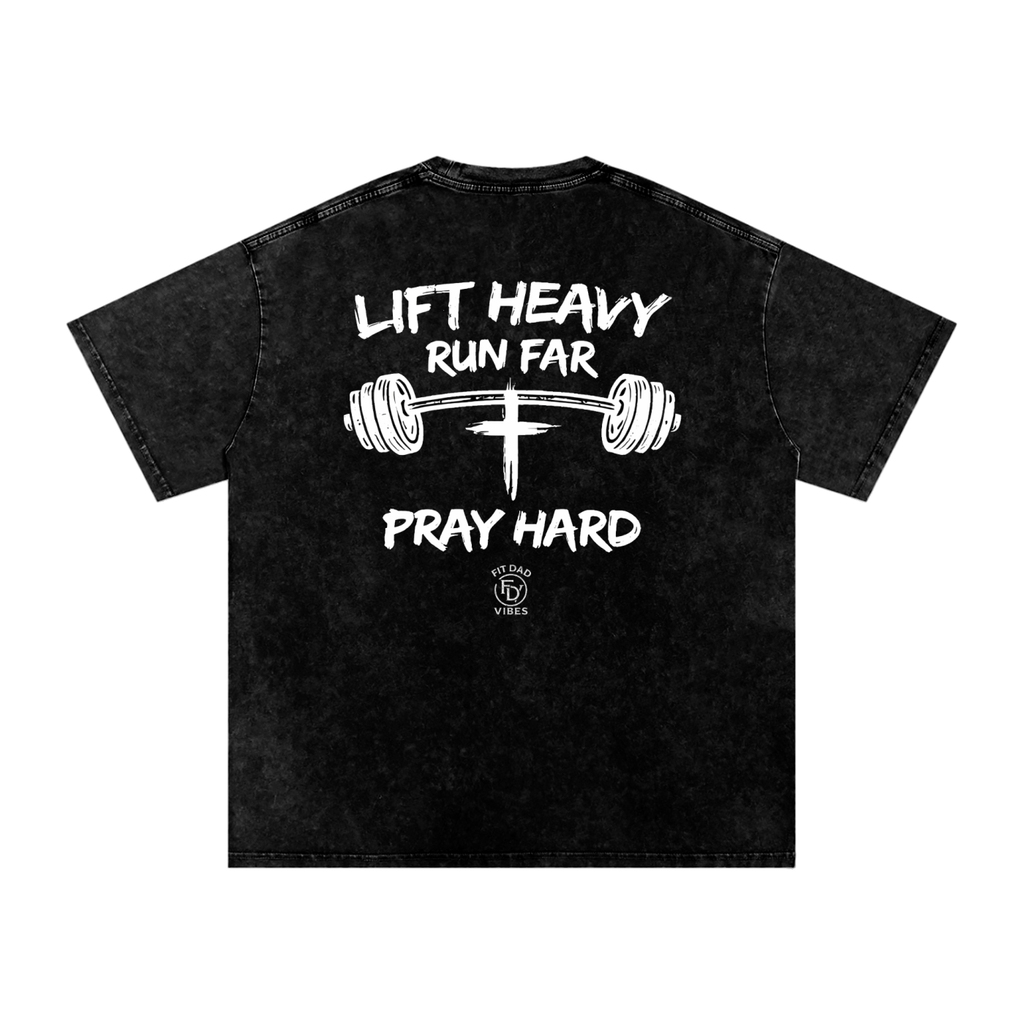 Lift Heavy, Run Far, Pray Hard Oversized Snow Washed T-Shirt