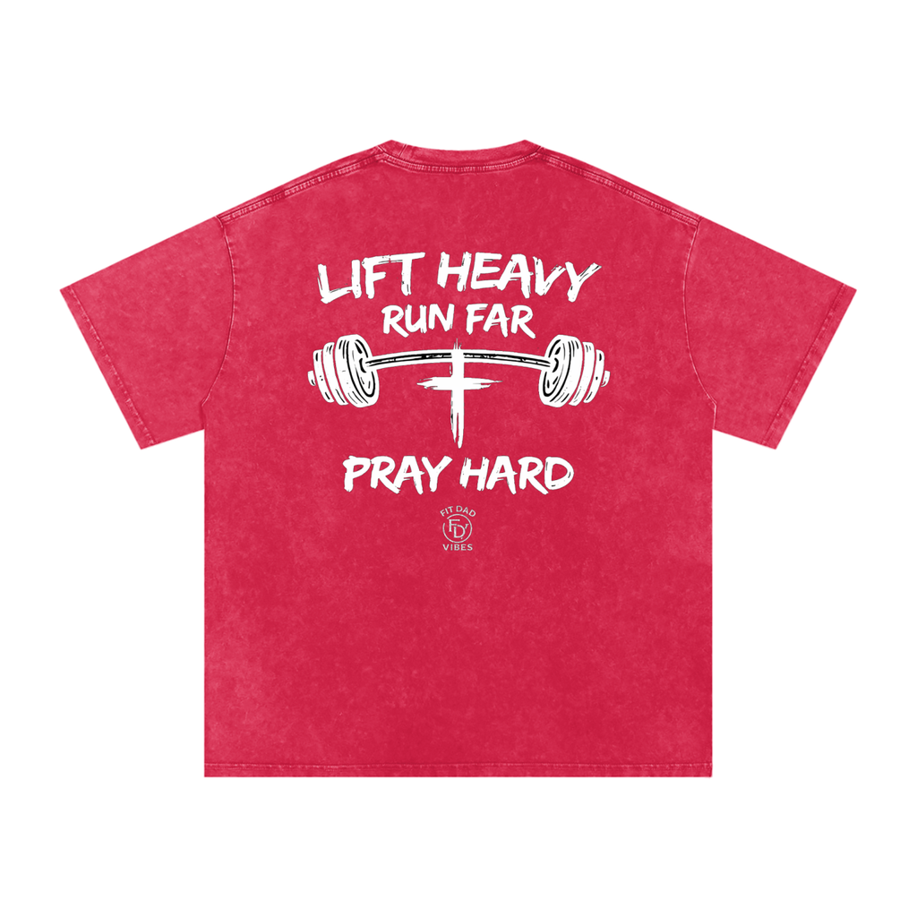 Lift Heavy, Run Far, Pray Hard Oversized Snow Washed T-Shirt