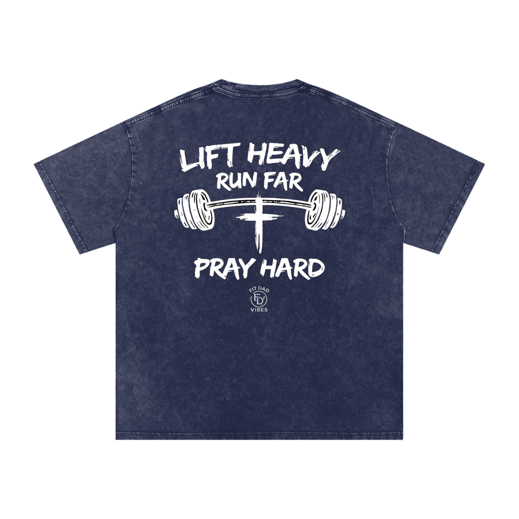 Lift Heavy, Run Far, Pray Hard Oversized Snow Washed T-Shirt