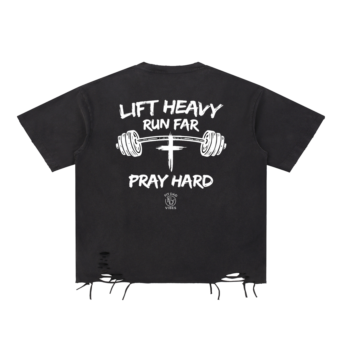 Lift Heavy, Run Far, Pray Hard Snow Washed Raw-Hem T-Shirt